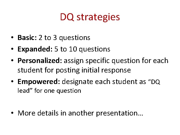 DQ strategies • Basic: 2 to 3 questions • Expanded: 5 to 10 questions
