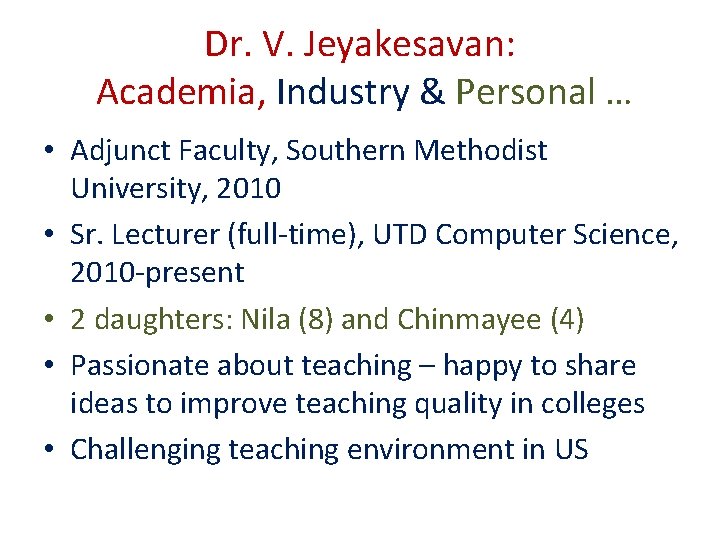 Dr. V. Jeyakesavan: Academia, Industry & Personal … • Adjunct Faculty, Southern Methodist University,