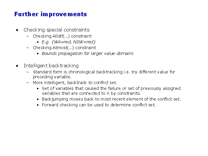 Further improvements • Checking special constraints – Checking Alldif(…) constraint • E. g. {WA=red,