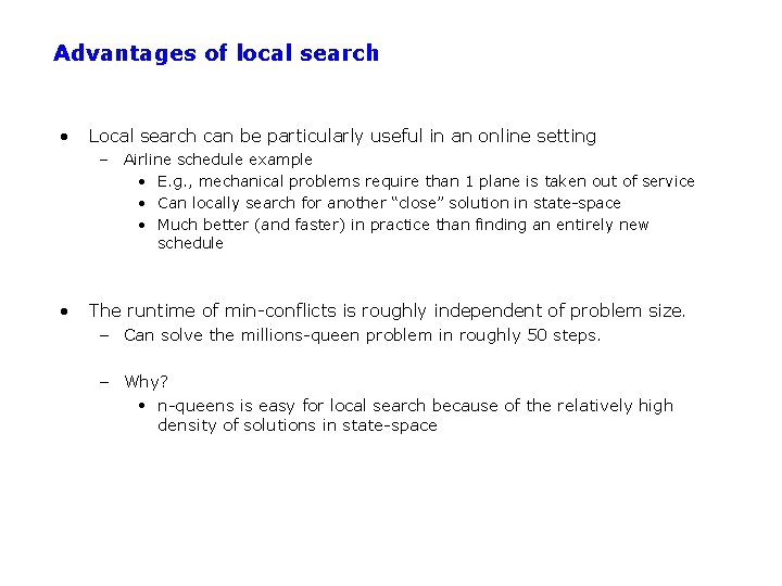 Advantages of local search • Local search can be particularly useful in an online