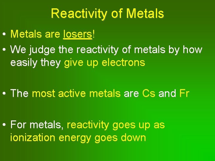 Reactivity of Metals • Metals are losers! • We judge the reactivity of metals