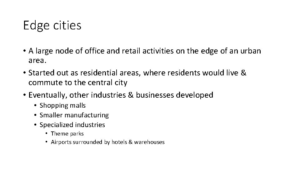Edge cities • A large node of office and retail activities on the edge