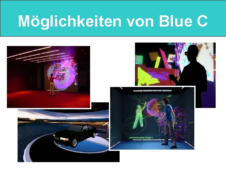 Möglichkeiten von Blue C 