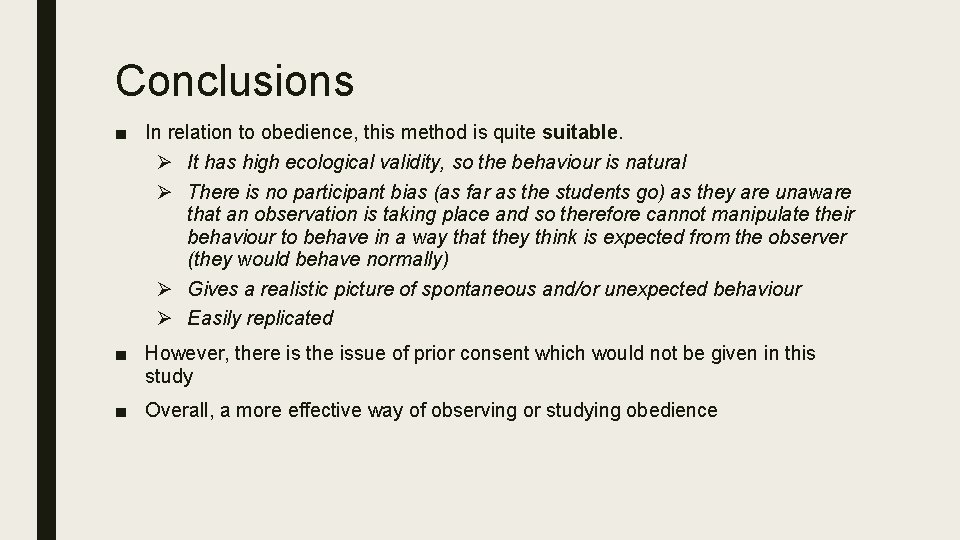 Conclusions ■ In relation to obedience, this method is quite suitable. Ø It has