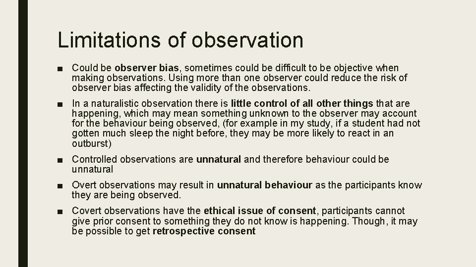 Limitations of observation ■ Could be observer bias, sometimes could be difficult to be