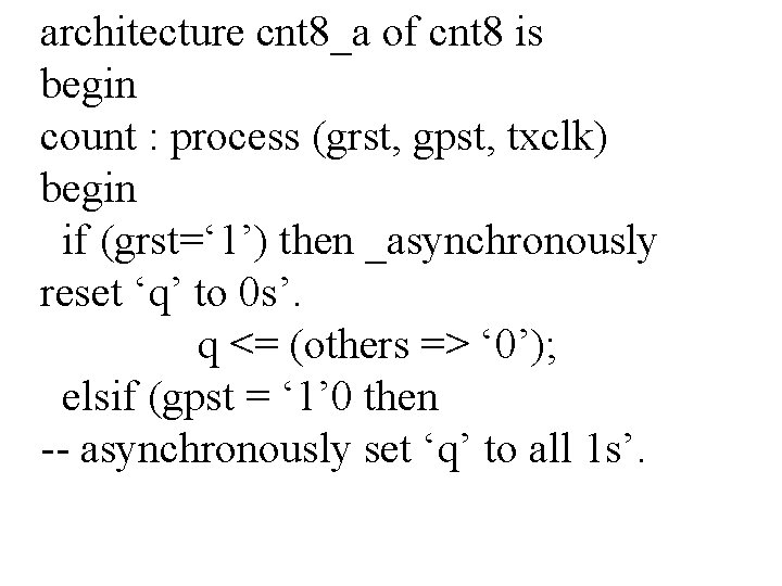 architecture cnt 8_a of cnt 8 is begin count : process (grst, gpst, txclk)