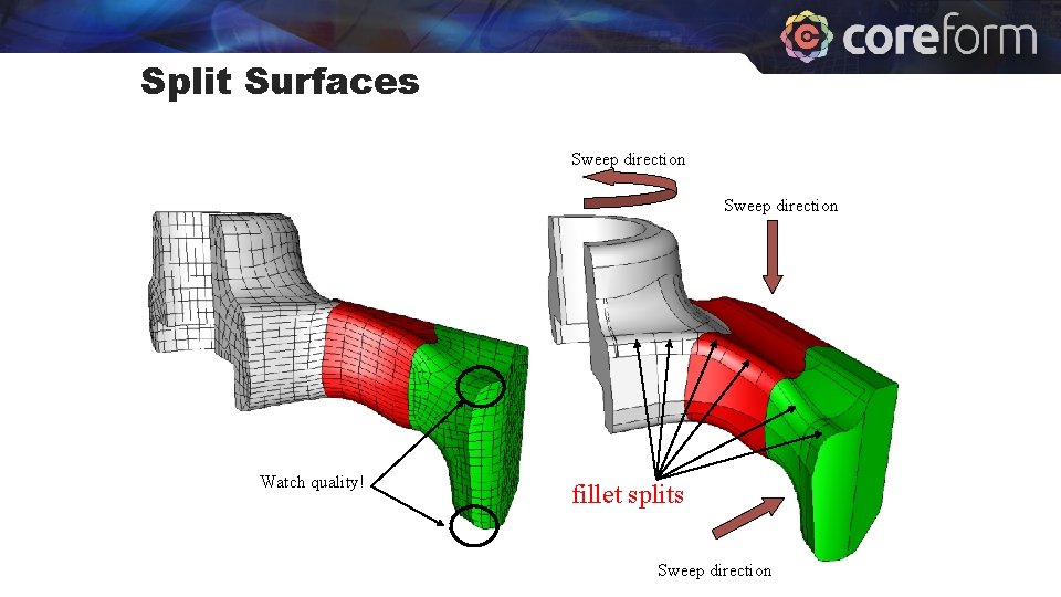 Split Surfaces Sweep direction Watch quality! fillet splits Sweep direction 