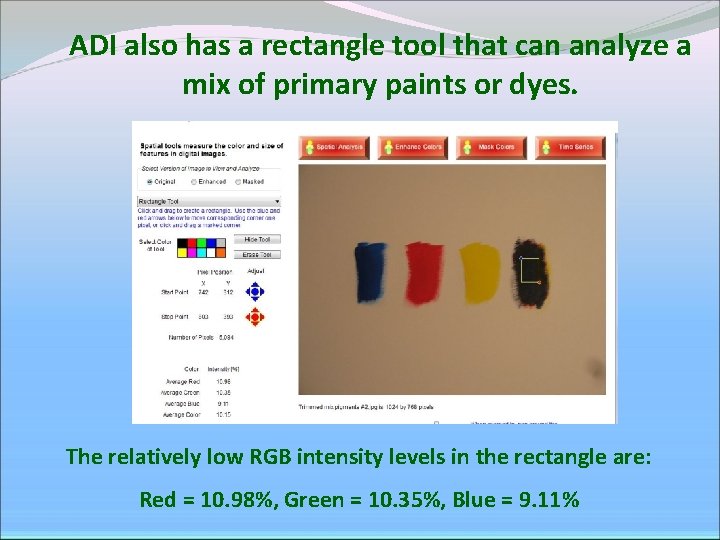 ADI also has a rectangle tool that can analyze a mix of primary paints ADI also has a rectangle tool that can analyze a mix of primary paints