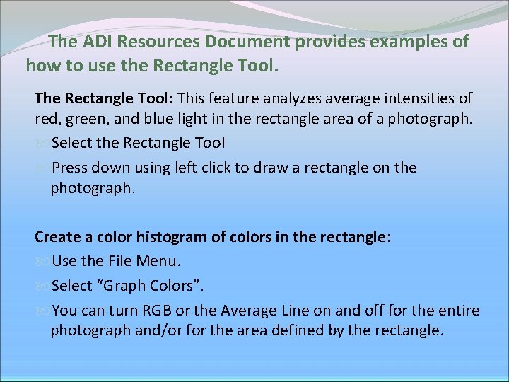 The ADI Resources Document provides examples of how to use the Rectangle Tool. The The ADI Resources Document provides examples of how to use the Rectangle Tool. The
