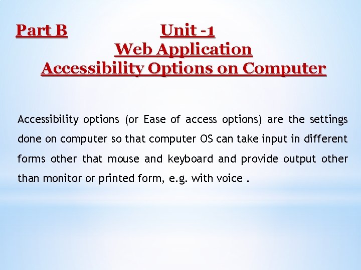 Part B Unit -1 Web Application Accessibility Options on Computer Accessibility options (or Ease