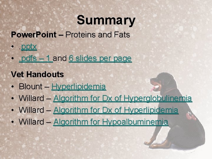 Summary Power. Point – Proteins and Fats • . pptx • . pdfs –