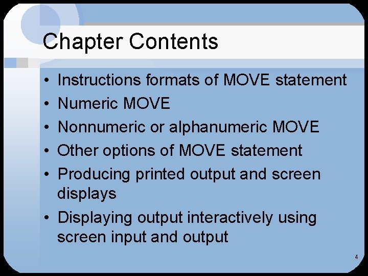 Chapter Contents • • • Instructions formats of MOVE statement Numeric MOVE Nonnumeric or