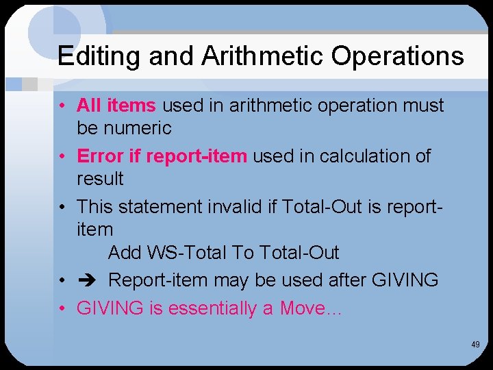 Editing and Arithmetic Operations • All items used in arithmetic operation must be numeric