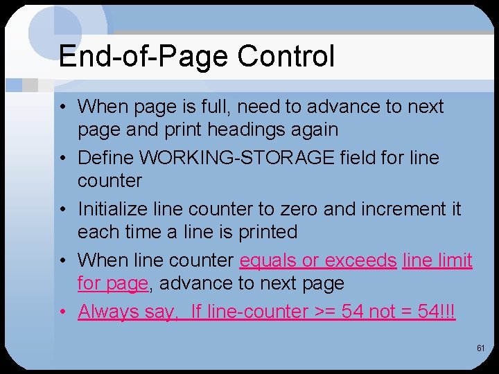 End-of-Page Control • When page is full, need to advance to next page and