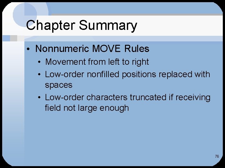 Chapter Summary • Nonnumeric MOVE Rules • Movement from left to right • Low-order