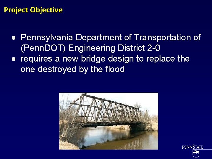 Project Objective ● Pennsylvania Department of Transportation of (Penn. DOT) Engineering District 2 -0