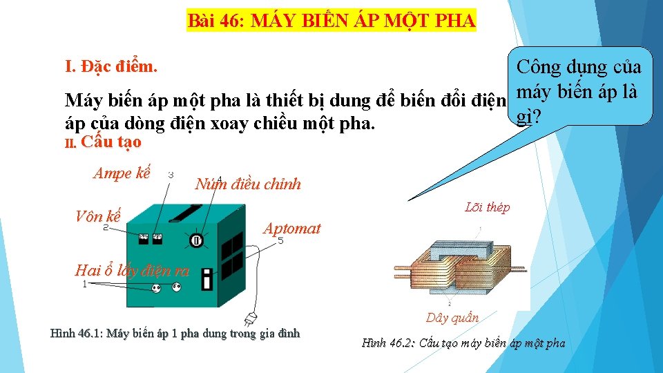 Bài 46: MÁY BIẾN ÁP MỘT PHA Công dụng của Máy biến áp một