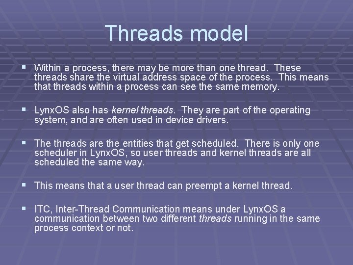 Threads model § Within a process, there may be more than one thread. These