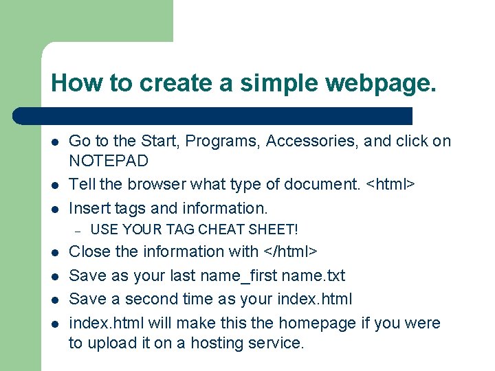 How to create a simple webpage. l l l Go to the Start, Programs, How to create a simple webpage. l l l Go to the Start, Programs,