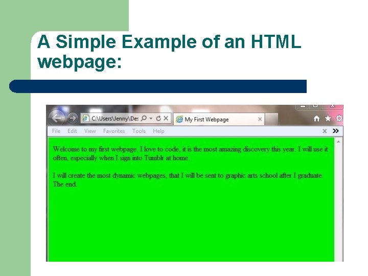 A Simple Example of an HTML webpage: A Simple Example of an HTML webpage: