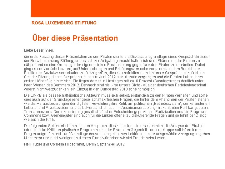 ROSA LUXEMBURG STIFTUNG Über diese Präsentation Liebe Leser. Innen, die erste Fassung dieser Präsentation