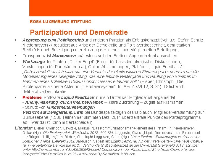 ROSA LUXEMBURG STIFTUNG Partizipation und Demokratie Abgrenzung zum Politikbetrieb und anderen Parteien als Erfolgskonzept