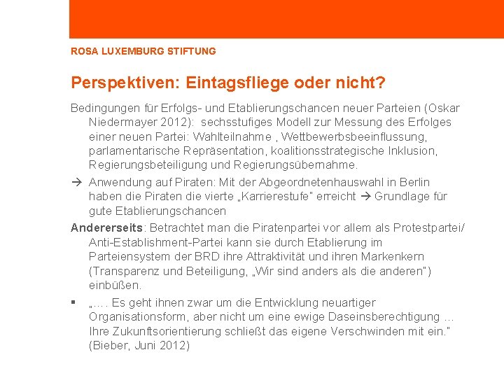 ROSA LUXEMBURG STIFTUNG Perspektiven: Eintagsfliege oder nicht? Bedingungen für Erfolgs- und Etablierungschancen neuer Parteien