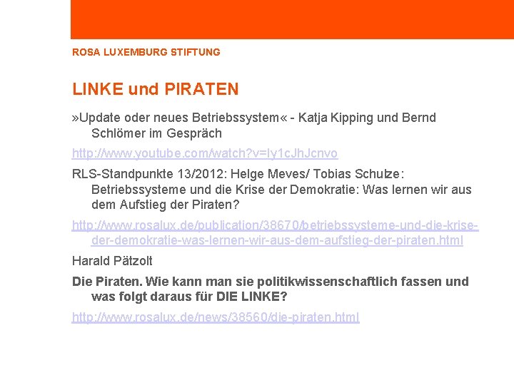 ROSA LUXEMBURG STIFTUNG LINKE und PIRATEN » Update oder neues Betriebssystem « - Katja