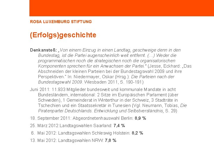 ROSA LUXEMBURG STIFTUNG (Erfolgs)geschichte Denkanstoß: „Von einem Einzug in einen Landtag, geschweige denn in