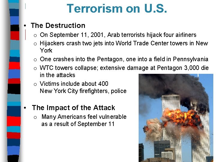 Terrorism on U. S. • The Destruction o On September 11, 2001, Arab terrorists