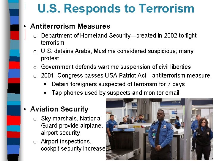 U. S. Responds to Terrorism • Antiterrorism Measures o Department of Homeland Security—created in