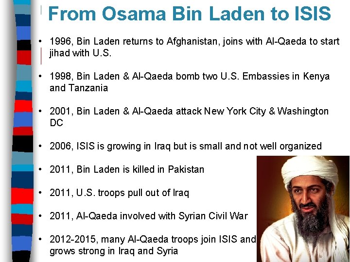 From Osama Bin Laden to ISIS • 1996, Bin Laden returns to Afghanistan, joins