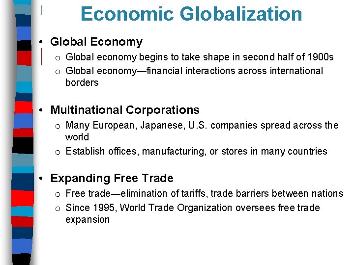 Economic Globalization • Global Economy o Global economy begins to take shape in second