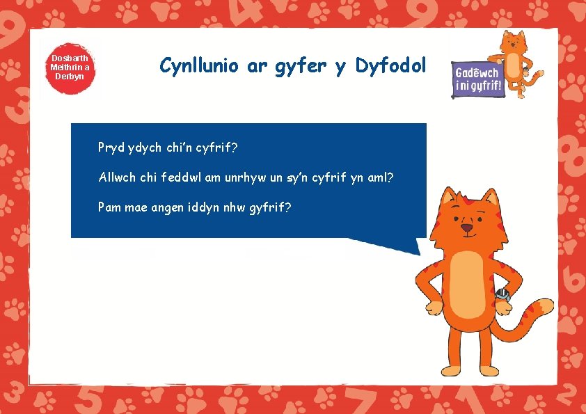 Dosbarth Meithrin a Derbyn Cynllunio ar gyfer y Dyfodol Pryd ydych chi’n cyfrif? Allwch