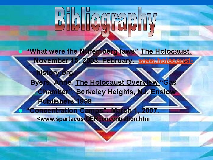 l “What were the Nuremberg laws” The Holocaust. November 15, 2003. February. www. holocaust-