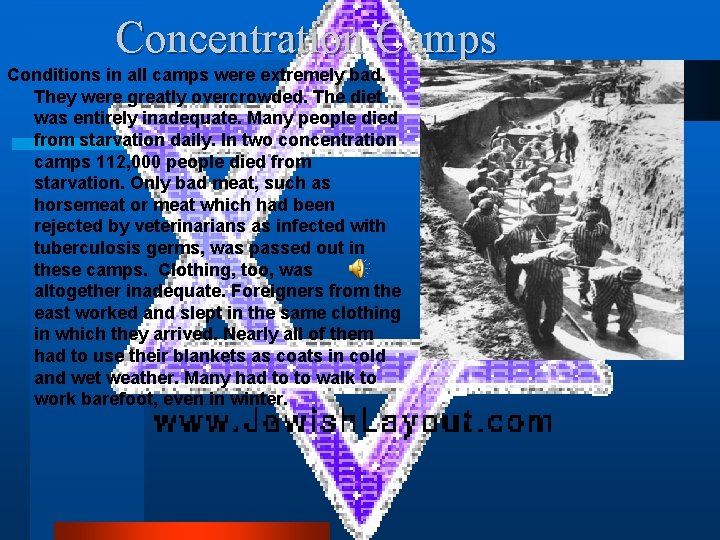 Concentration Camps Conditions in all camps were extremely bad. They were greatly overcrowded. The