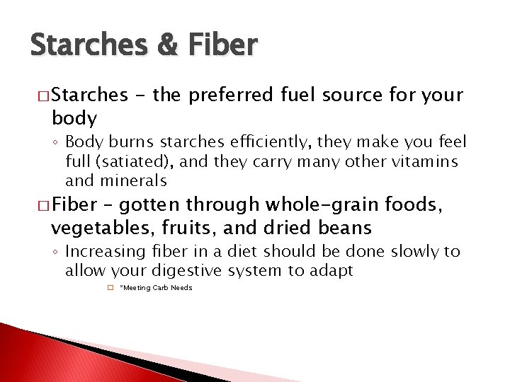 Starches & Fiber � Starches body - the preferred fuel source for your ◦