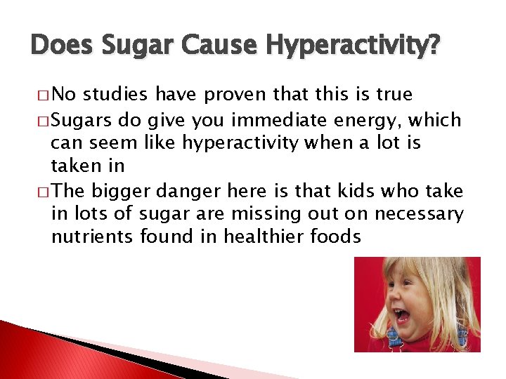 Does Sugar Cause Hyperactivity? � No studies have proven that this is true �