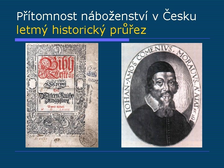 Přítomnost náboženství v Česku letmý historický průřez 