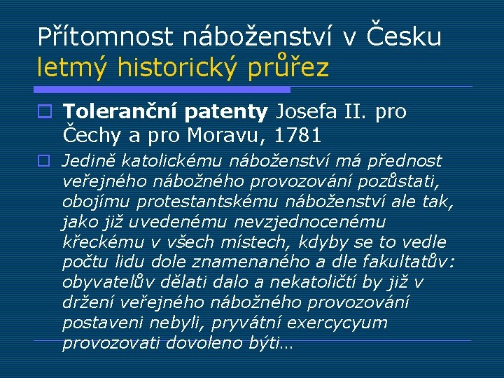 Přítomnost náboženství v Česku letmý historický průřez o Toleranční patenty Josefa II. pro Čechy