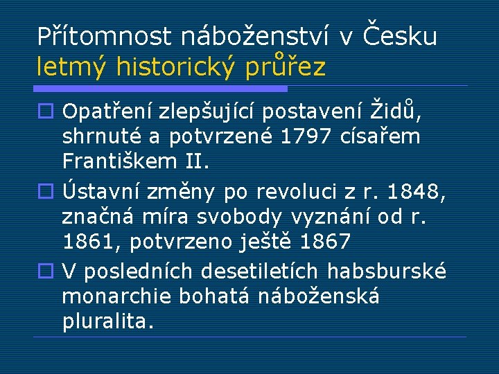 Přítomnost náboženství v Česku letmý historický průřez o Opatření zlepšující postavení Židů, shrnuté a