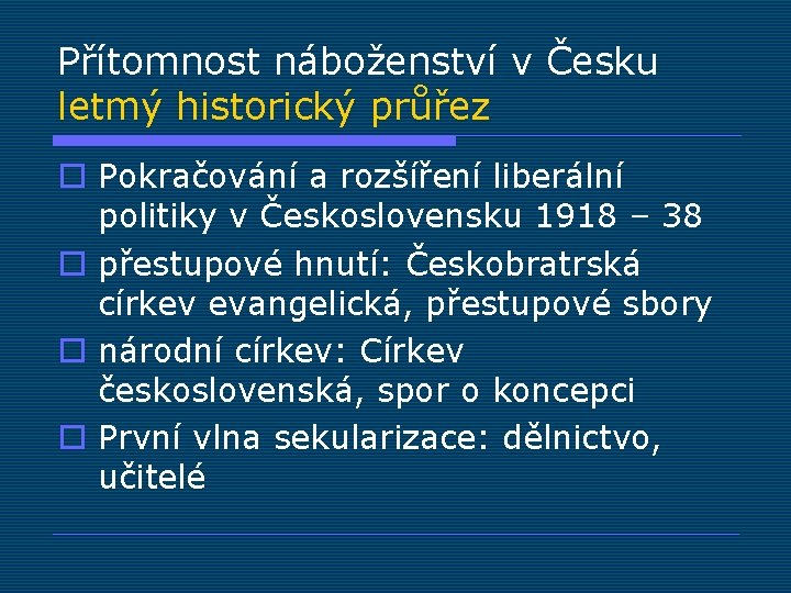 Přítomnost náboženství v Česku letmý historický průřez o Pokračování a rozšíření liberální politiky v