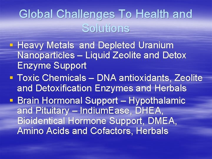 Global Challenges To Health and Solutions § Heavy Metals and Depleted Uranium Nanoparticles –