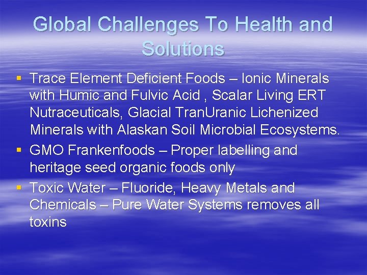 Global Challenges To Health and Solutions § Trace Element Deficient Foods – Ionic Minerals