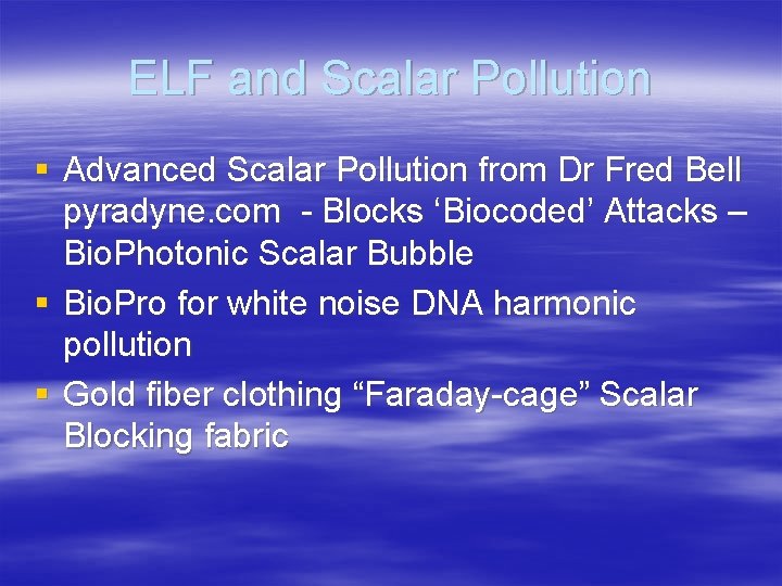 ELF and Scalar Pollution § Advanced Scalar Pollution from Dr Fred Bell pyradyne. com