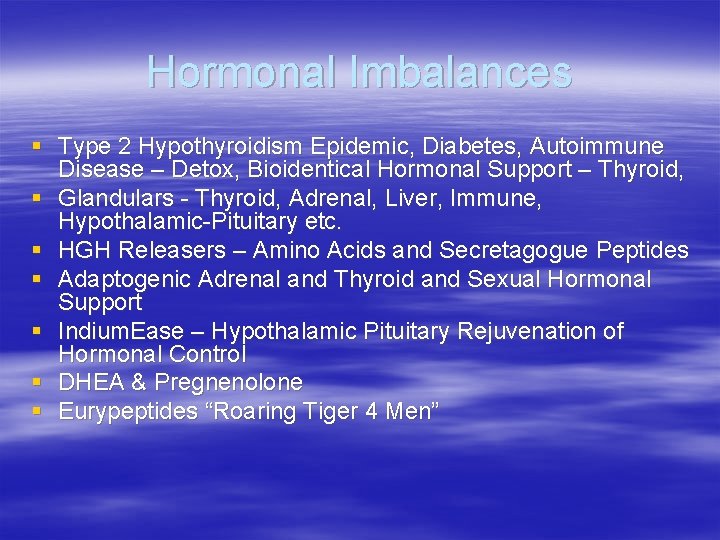 Hormonal Imbalances § Type 2 Hypothyroidism Epidemic, Diabetes, Autoimmune Disease – Detox, Bioidentical Hormonal