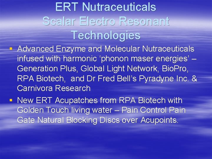 ERT Nutraceuticals Scalar Electro Resonant Technologies § Advanced Enzyme and Molecular Nutraceuticals infused with