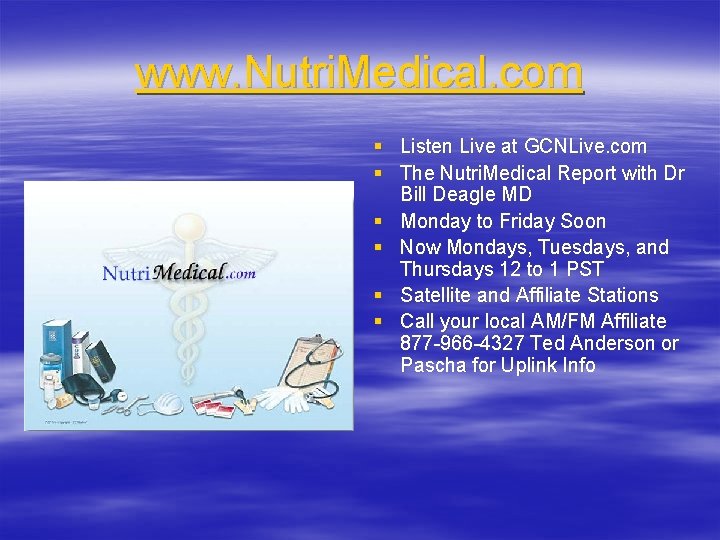 www. Nutri. Medical. com § Listen Live at GCNLive. com § The Nutri. Medical