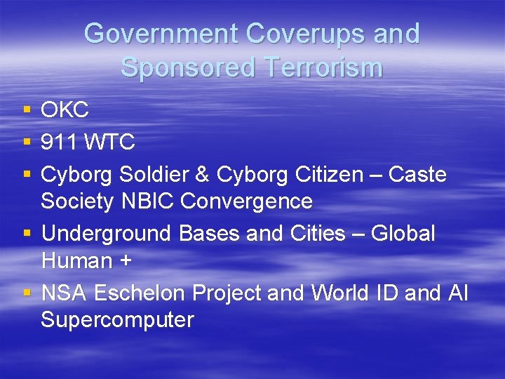 Government Coverups and Sponsored Terrorism § § § OKC 911 WTC Cyborg Soldier &