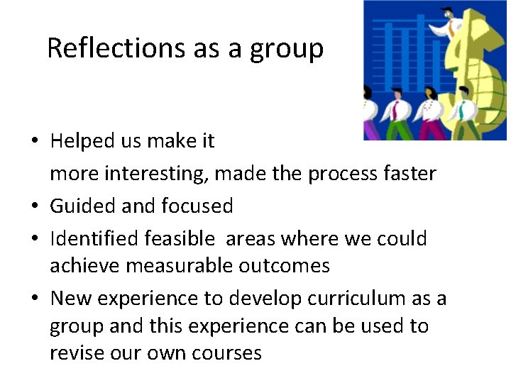 Reflections as a group • Helped us make it more interesting, made the process